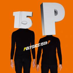 Polysics : 15th P